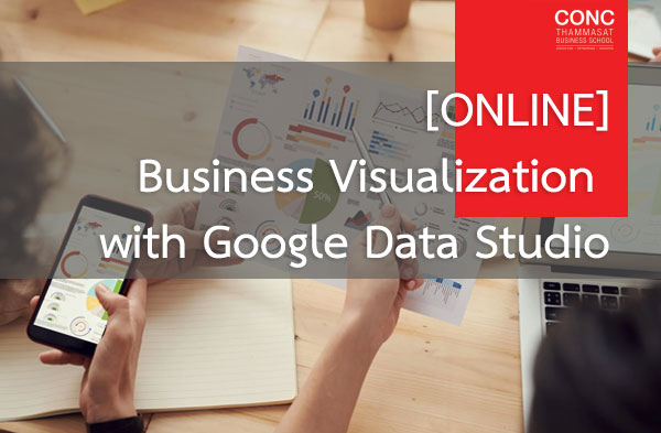 หลักสูตร Business Visualization with Google Data Studio (Online)